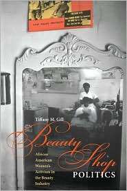 Beauty Shop Politics African American Womens Activism in the Beauty 