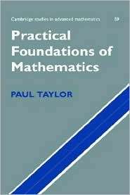 Practical Foundations of Mathematics, (0521631076), Paul Taylor 