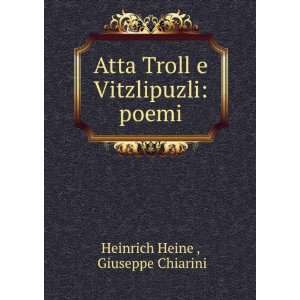  Atta Troll e Vitzlipuzli poemi Giuseppe Chiarini 