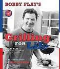 Bobby Flays Grilling For Life by Bobby Flay, Sally Jackson, Stephanie 