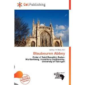    Blaubeuren Abbey (9786200866448) Iustinus Tim Avery Books