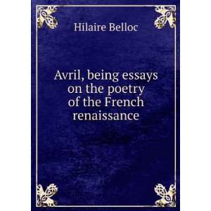  Avril, being essays on the poetry of the French 