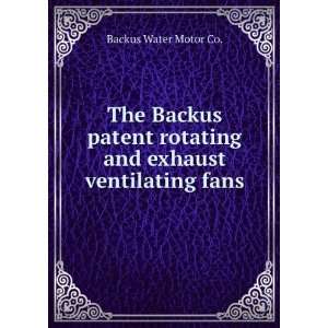   rotating and exhaust ventilating fans Backus Water Motor Co. Books