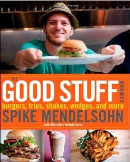 The Good Stuff Cookbook Burgers, fries, shakes, wedges, and more