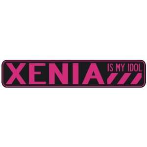   XENIA IS MY IDOL  STREET SIGN