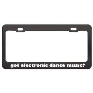  Got Electronic Dance Music? Music Musical Instrument Black 