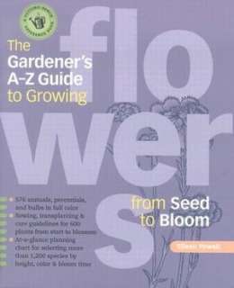 The Gardeners A   Z Guide to Growing Flowers from Seed to Bloom