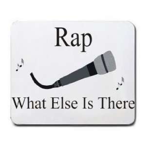  Rap What Else Is There Mousepad