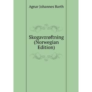    SkogavzrÃ¸ftning (Norwegian Edition) Agnar Johannes Barth Books