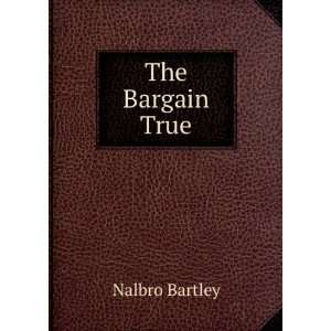  The Bargain True Nalbro Bartley Books