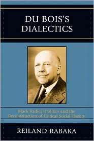 Du Boiss Dialectics, (0739119575), Reiland Rabaka, Textbooks   Barnes 