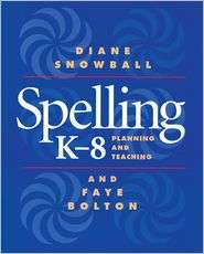 Spelling K 8 Planning and Teaching, (1571100741), Diane Snowball 