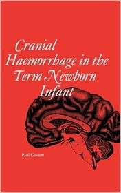 Cranial Haemorrhage In The Term New Born Infant, Vol. 129, (0521451493 