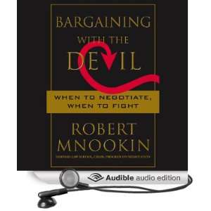 Bargaining with the Devil When to Negotiate, When to Fight [Abridged 