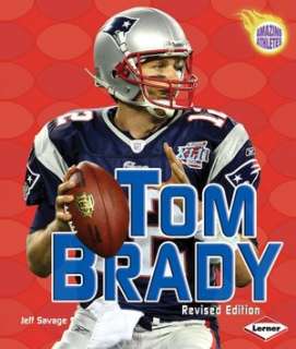   Tom Brady by Jeff Savage, Lerner Publishing Group 