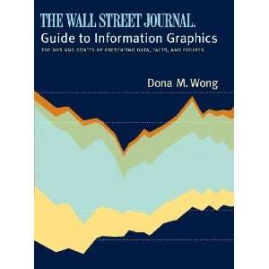  The Wall Street Journal Guide to Information Graphics The 