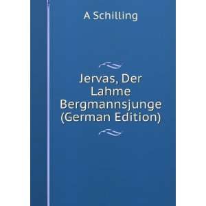   Jervas, Der Lahme Bergmannsjunge (German Edition) A Schilling Books