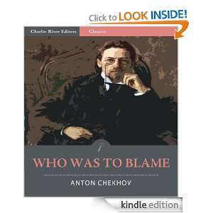 Who Was to Blame? (Illustrated) Anton Chekhov, Charles River Editors 