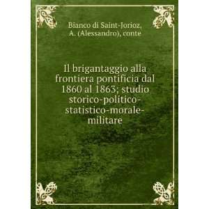    politico statistico . Alessandro Bianco Di Saint Jorioz Books