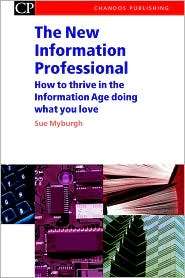 The New Information Professional How to Survive in the Information 