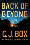   Back of Beyond by C. J. Box, St. Martins Press 