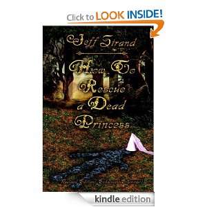 How to Rescue a Dead Princess Jeff Strand  Kindle Store