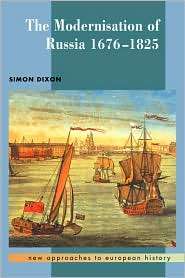 The Modernisation of Russia, 1676 1825, (0521371007), Simon Dixon 