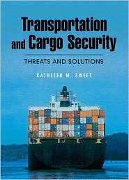 Transportation and Cargo Security Threats and Solutions, (0131703560 