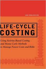 Life Cycle Costing Using Activity Based Costing and Monte Carlo 