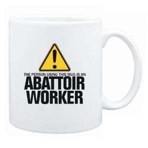   Using This Mug Is A Abattoir Worker  Mug Occupations