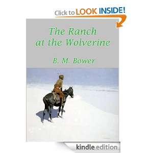 The Ranch at the Wolverine; American Western Fiction (Annotated) B.M 