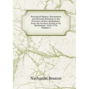   Period of Its Settlement 1623 1776, Volume 5 Nathaniel Bouton Books