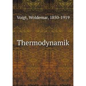  Thermodynamik Woldemar, 1850 1919 Voigt Books