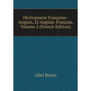   Et Anglais FranÃ§ais, Volume 2 (French Edition) Abel Boyer Books