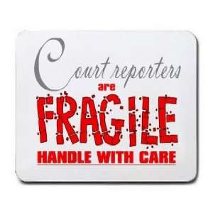  Court reporters are FRAGILE handle with care Mousepad 