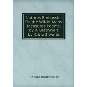   Poems, by R. Brathwait by R. Brathwaite Richard Braithwaite Books
