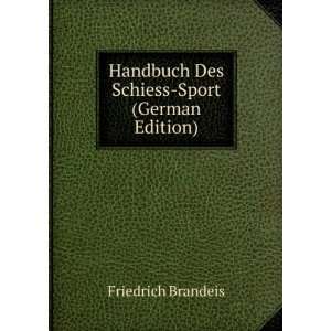  Handbuch Des Schiess Sport (German Edition) Friedrich Brandeis Books