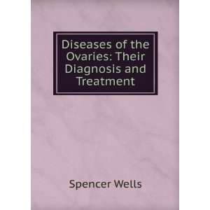  Diseases of the Ovaries Their Diagnosis and Treatment 