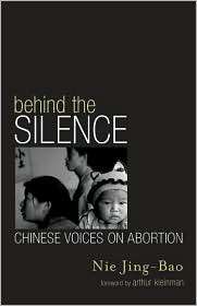Behind the Silence Chinese Voices on Abortion, (0742523713), Jing Bao 