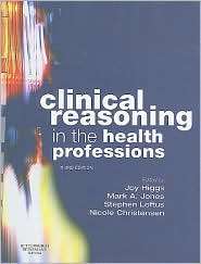 Clinical Reasoning in the Health Professions, (0750688858), Joy Higgs 