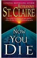 Now You Die (Bullet Catchers Roxanne St. Claire