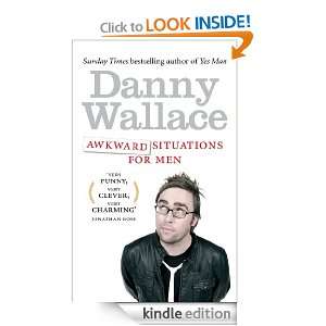 Awkward Situations for Men Danny Wallace  Kindle Store