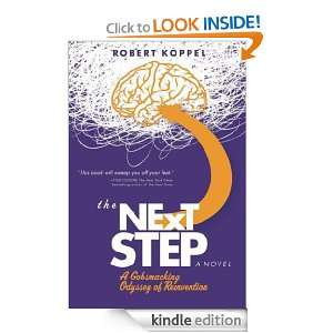The Next Step A Gobsmacking Odyssey of Reinvention Robert Koppel 