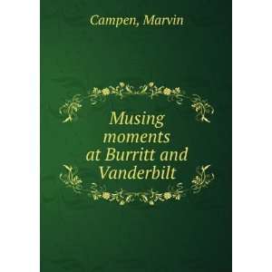  Musing moments at Burritt and Vanderbilt, Marvin. Campen Books