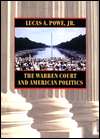 The Warren Court and American Politics, (0674000951), Lucas A. Powe Jr 
