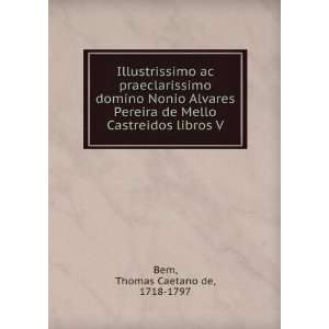  de Mello Castreidos libros V Thomas Caetano de, 1718 1797 Bem Books