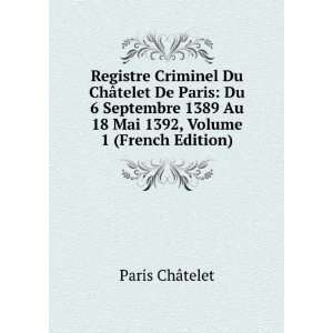  Registre Criminel Du ChÃ¢telet De Paris Du 6 Septembre 