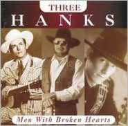    Three Hanks Men with Broken Hearts by Curb Mod Afw, Hank Williams