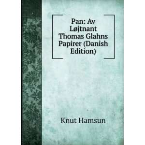   LÃ¸jtnant Thomas Glahns Papirer (Danish Edition) Knut Hamsun Books