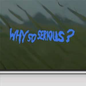  Batman Blue Decal Why So Serious? Truck Window Blue 